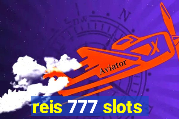 reis 777 slots